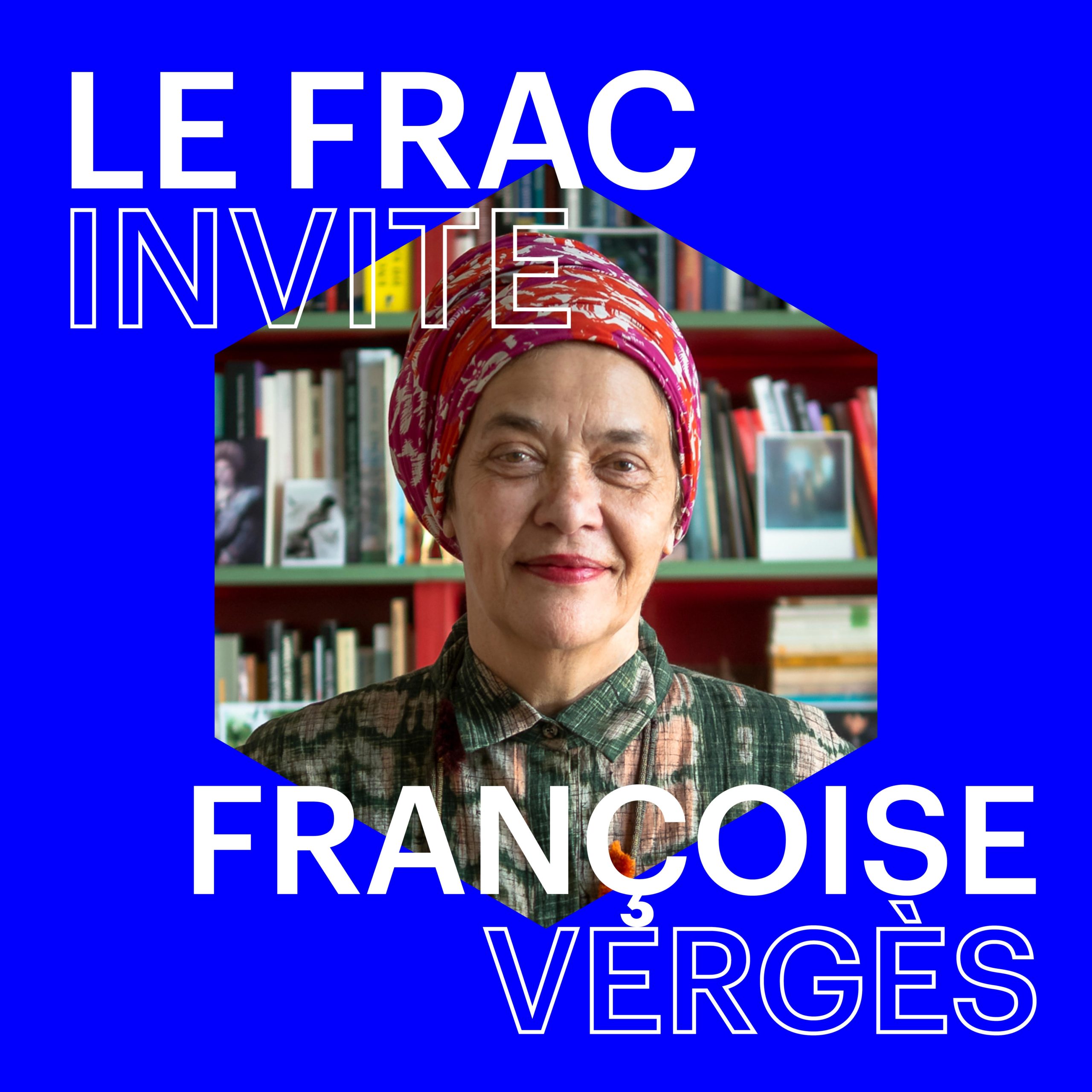 Françoise Vergès WEFRAC 2021